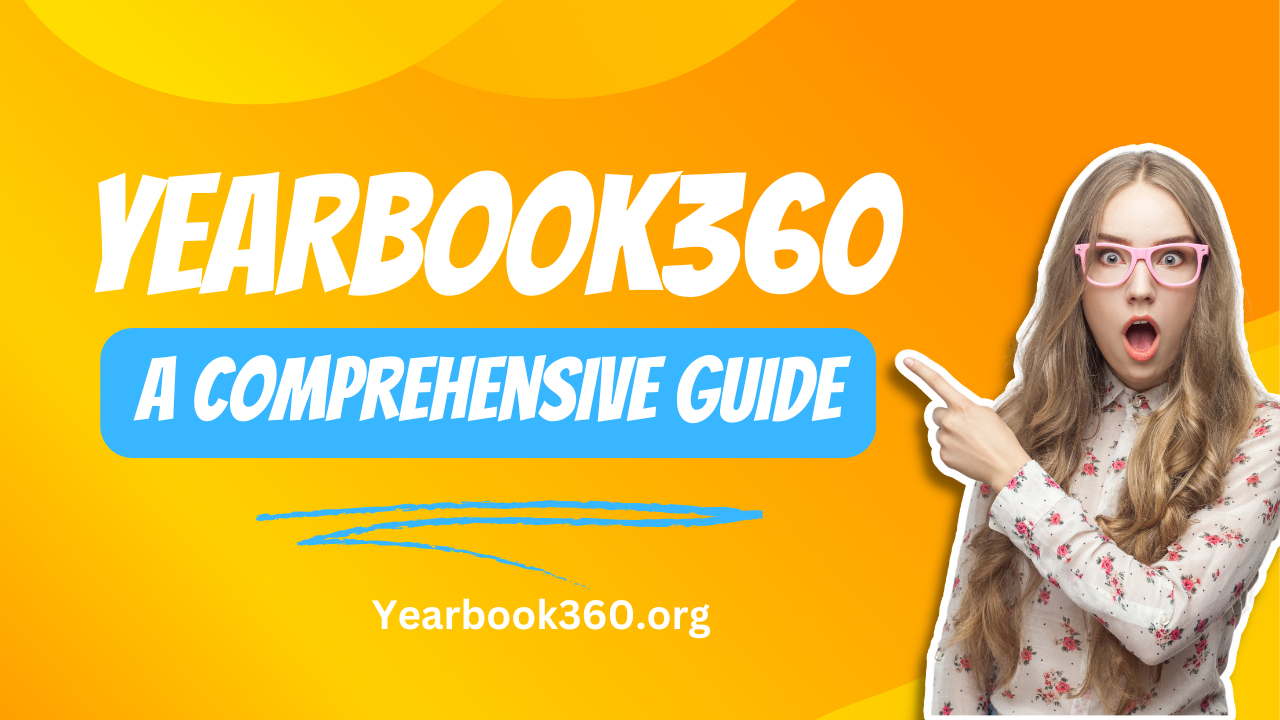 Yearbook360: A Comprehensive Guide